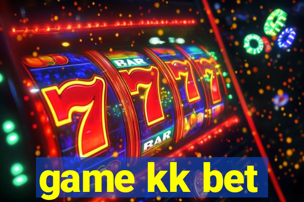 game kk bet